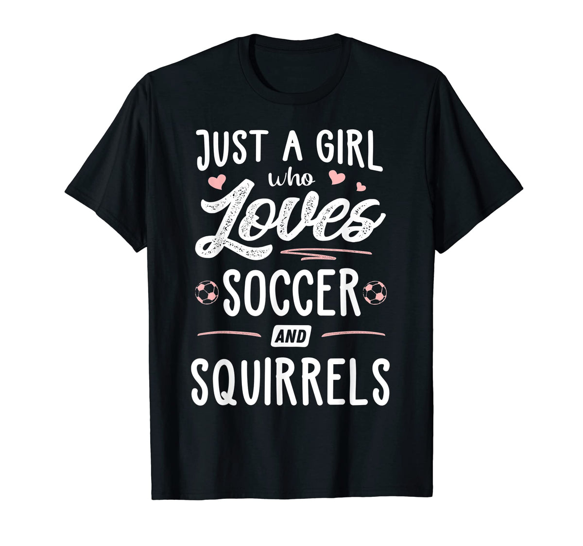 Just Who Loves Soccer And Squirrels T-Shirt - Trendy Graphic for Adults