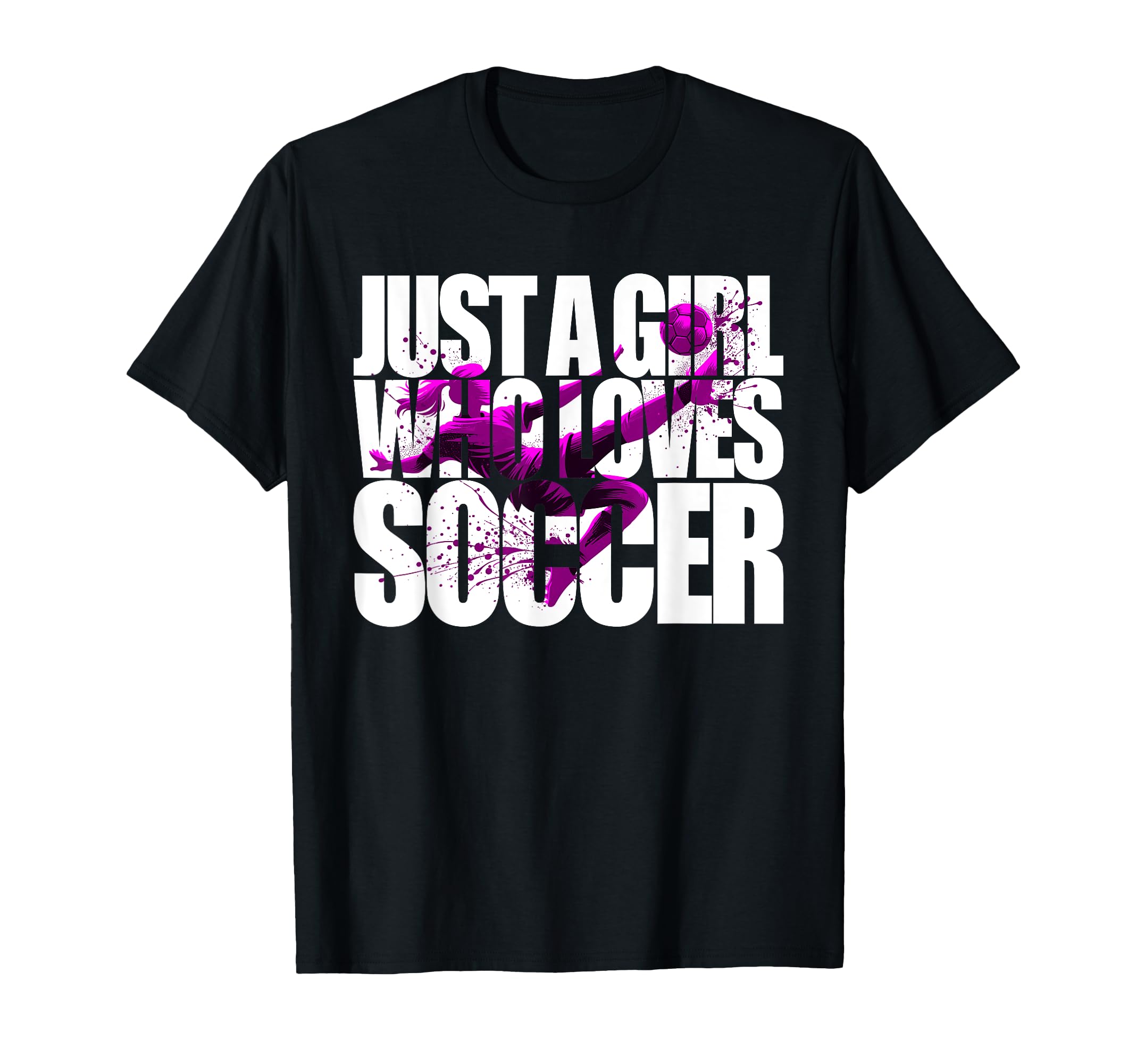 Just Who Loves Soccer Teen Soccer T-Shirt - Custom Art Print Men Women