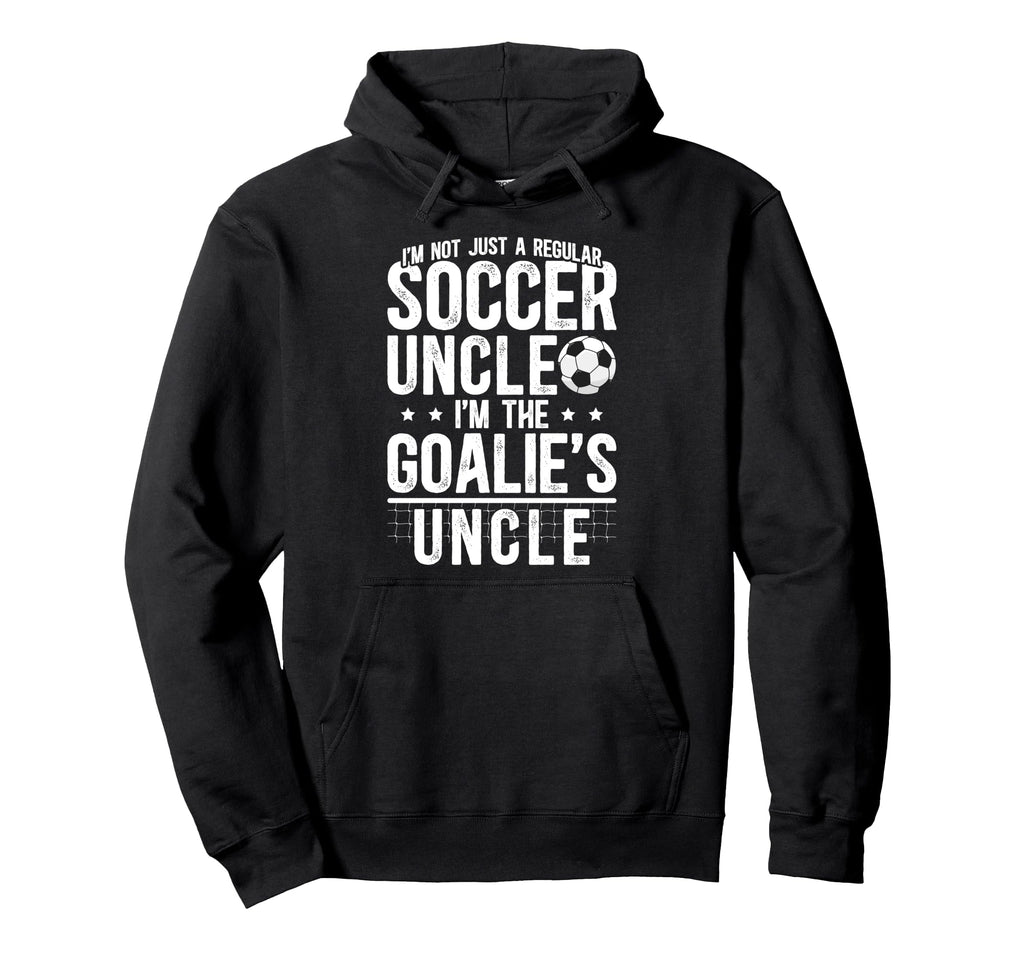 Im Soccer Goalie Uncle Soccer Keeper Uncle Hoodie - Custom Art Print Unisex