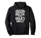 Im Soccer Goalie Uncle Soccer Keeper Uncle Hoodie - Custom Art Print Unisex
