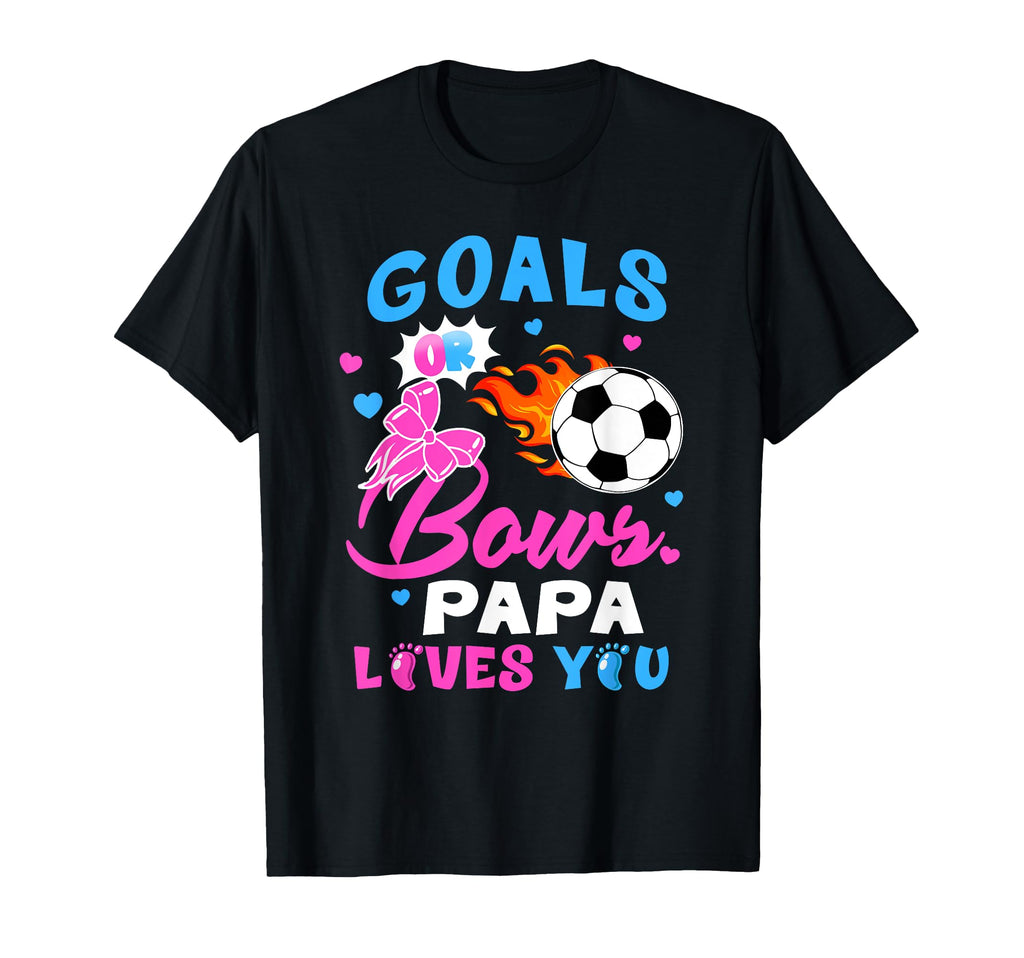 Gender Reveal Goals Or Bows Papa Loves You T-Shirt - Unique Graphic Unisex