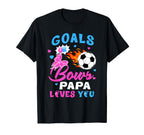 Gender Reveal Goals Or Bows Papa Loves You T-Shirt - Unique Graphic Unisex