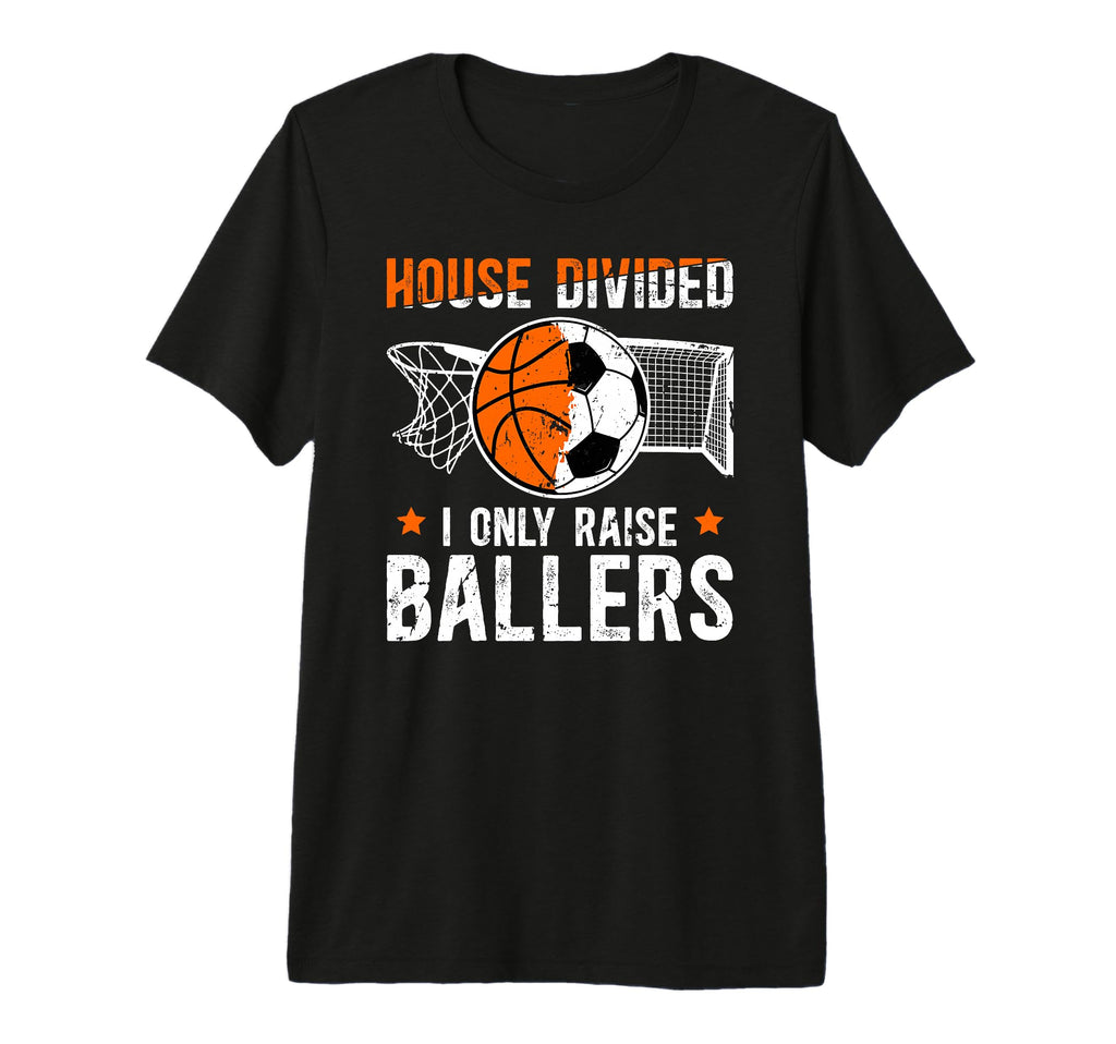 Mens House Divided I Only Raise Ballers T-Shirt - Trendy Graphic Unisex