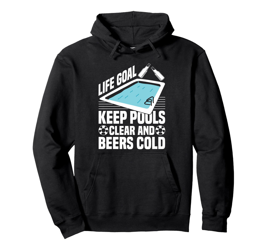 Life Goal Keep Pools Clear And Beers Hoodie - Aesthetic Graphic Men Women
