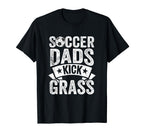Soccer Dads Kick Grass Mens Soccer T-Shirt - Fun Novelty Design Unisex