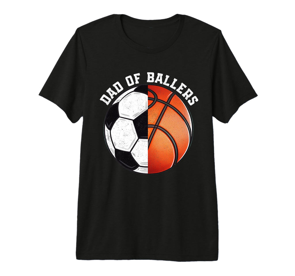 Dad Ballers Funny Soccer Basketball Dad T-Shirt - Streetwear Style Unisex