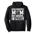 Funny Soccer Goalkeeper Mom Soccer Hoodie - Aesthetic Graphic Men Women
