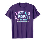 Non Sports Fan Tie Dye Go Sports Yay T-Shirt - Aesthetic Graphic Unisex