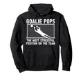 Soccer Goalie Pops Funny Pops Hoodie - Casual Everyday Wear Men Women