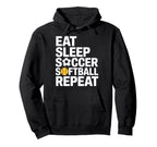Eat Sleep Soccer Softball Repeat Hoodie - Aesthetic Graphic for Adults