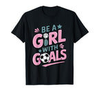 Be Goals Soccer Player Soccer T-Shirt - Fun Novelty Design Unisex