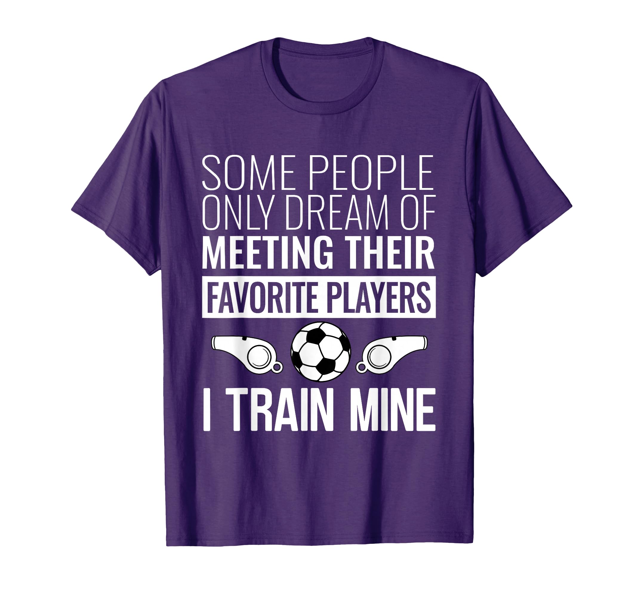 Funny Soccer Coach Trainer Team Sports T-Shirt - Fun Novelty Design Unisex