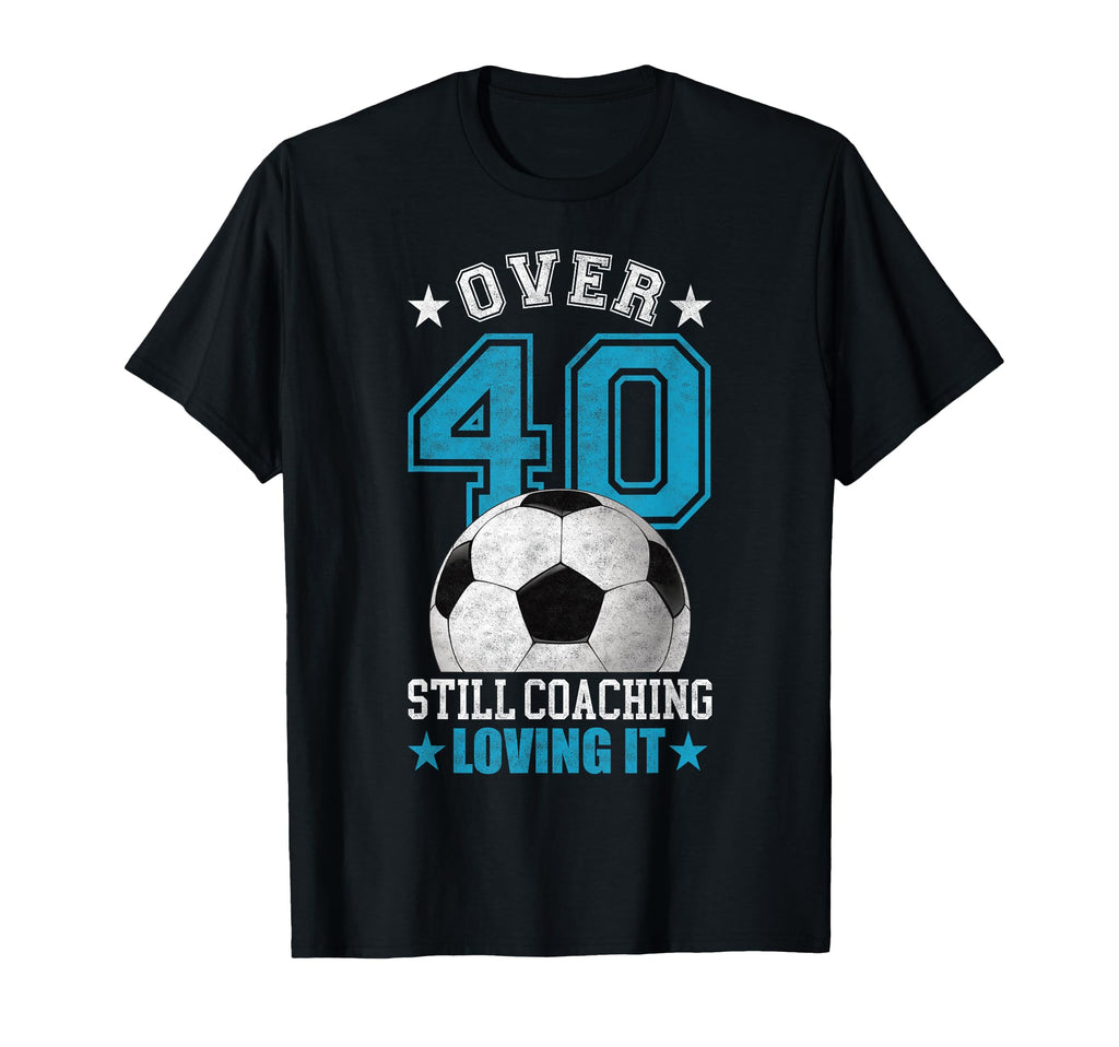 Funny Soccer Coach 40 Year Old 40Th T-Shirt - Trendy Graphic Unisex