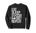 Eat Sleep Soccer Hockey Repeat Sweatshirt - Aesthetic Graphic for Adults