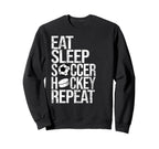 Eat Sleep Soccer Hockey Repeat Sweatshirt - Aesthetic Graphic for Adults