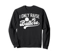 I Only Raise Ballers Soccer Volleyball Sweatshirt - Unique Graphic Unisex