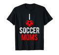 I Love Soccer Moms Soccer T-Shirt - Casual Everyday Wear for Adults