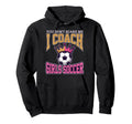 Best Coaches Gift You Dont Scare Me I Coach Hoodie - Unique Graphic Unisex