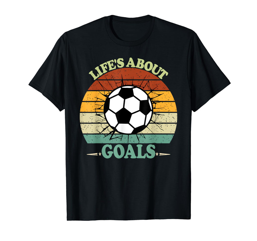 Life Is About Goals Funny Soccer Puns T-Shirt - Aesthetic Graphic Unisex