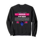Heart Game Soccer Is My Forever Sweatshirt - Fun Novelty Design for Adults