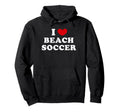 I Love Beach Soccer I Heart Beach Soccer Hoodie - Graphic Print for Adults