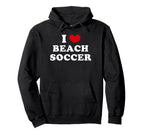 I Love Beach Soccer I Heart Beach Soccer Hoodie - Graphic Print for Adults