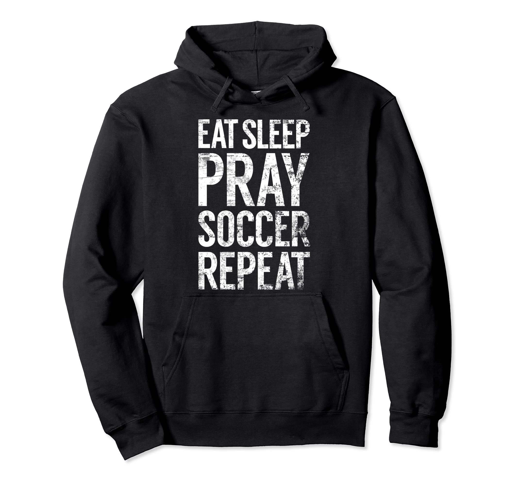 Eat Sleep Pray Soccer Repeat Christian Hoodie - Fun Novelty Design Unisex