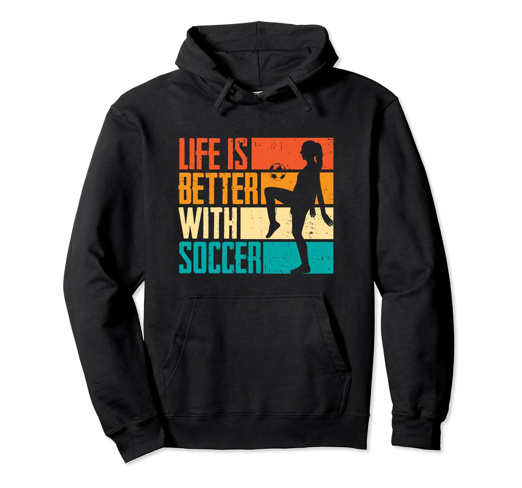 Funny Life Is Better Soccer Hoodie - Aesthetic Graphic Men Women