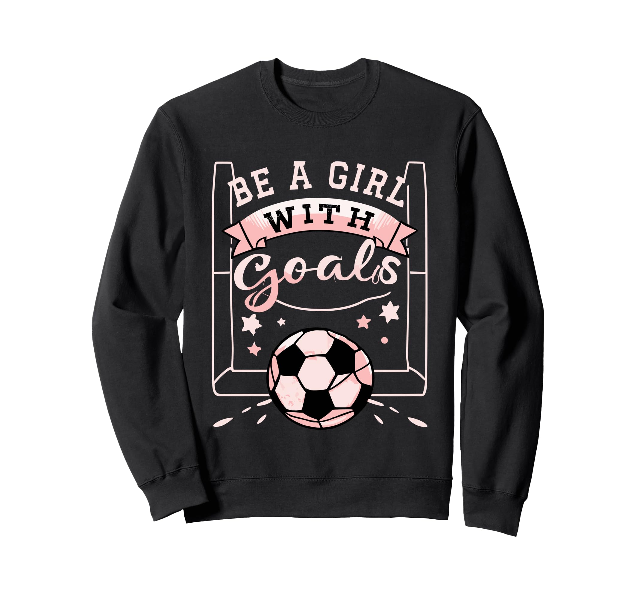 Be Goals Soccer Motivational Soccer Sweatshirt - Aesthetic Graphic Unisex