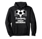 Keeper Great Grandma Funny Soccer Hoodie - Streetwear Style Men Women