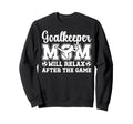 Funny Soccer Goalkeeper Mom Sweatshirt - Streetwear Style for Adults