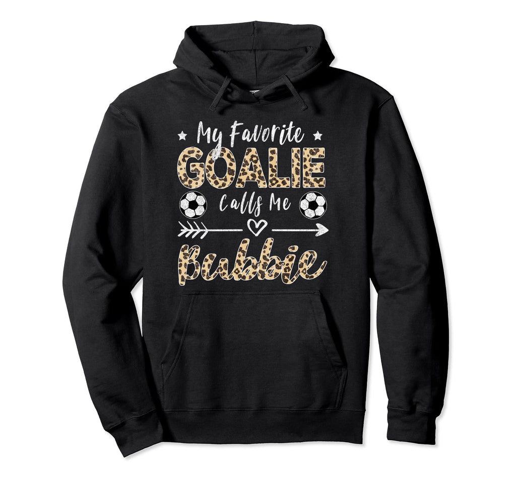 My Favorite Goalie Calls Me Bubbie Hoodie - Custom Art Print Unisex
