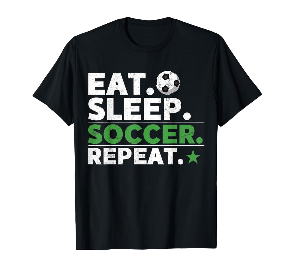 Eat Sleep Soccer Repeat Funny Soccer T-Shirt - Streetwear Style Unisex