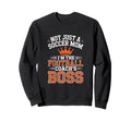 Not Just Soccer Mom Football Sweatshirt - Casual Everyday Wear Men Women