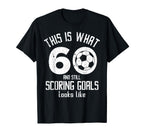 Funny Soccer 60Th Birthday 60 Years T-Shirt - Streetwear Style Men Women