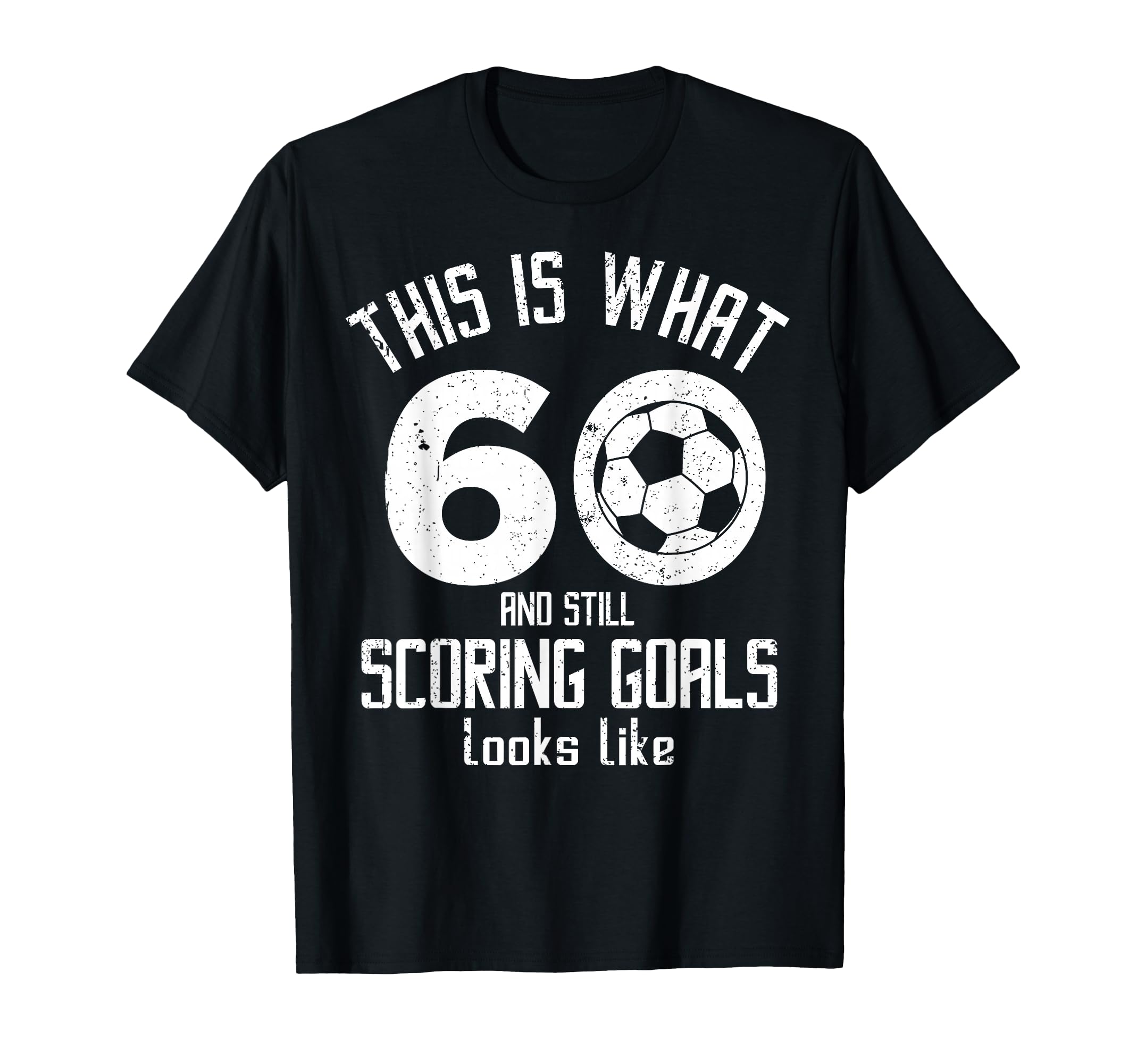 Funny Soccer 60Th Birthday 60 Years T-Shirt - Streetwear Style Men Women