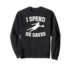 He Saves Soccer Goalkeeper Mom Soccer Sweatshirt - Streetwear Style Unisex