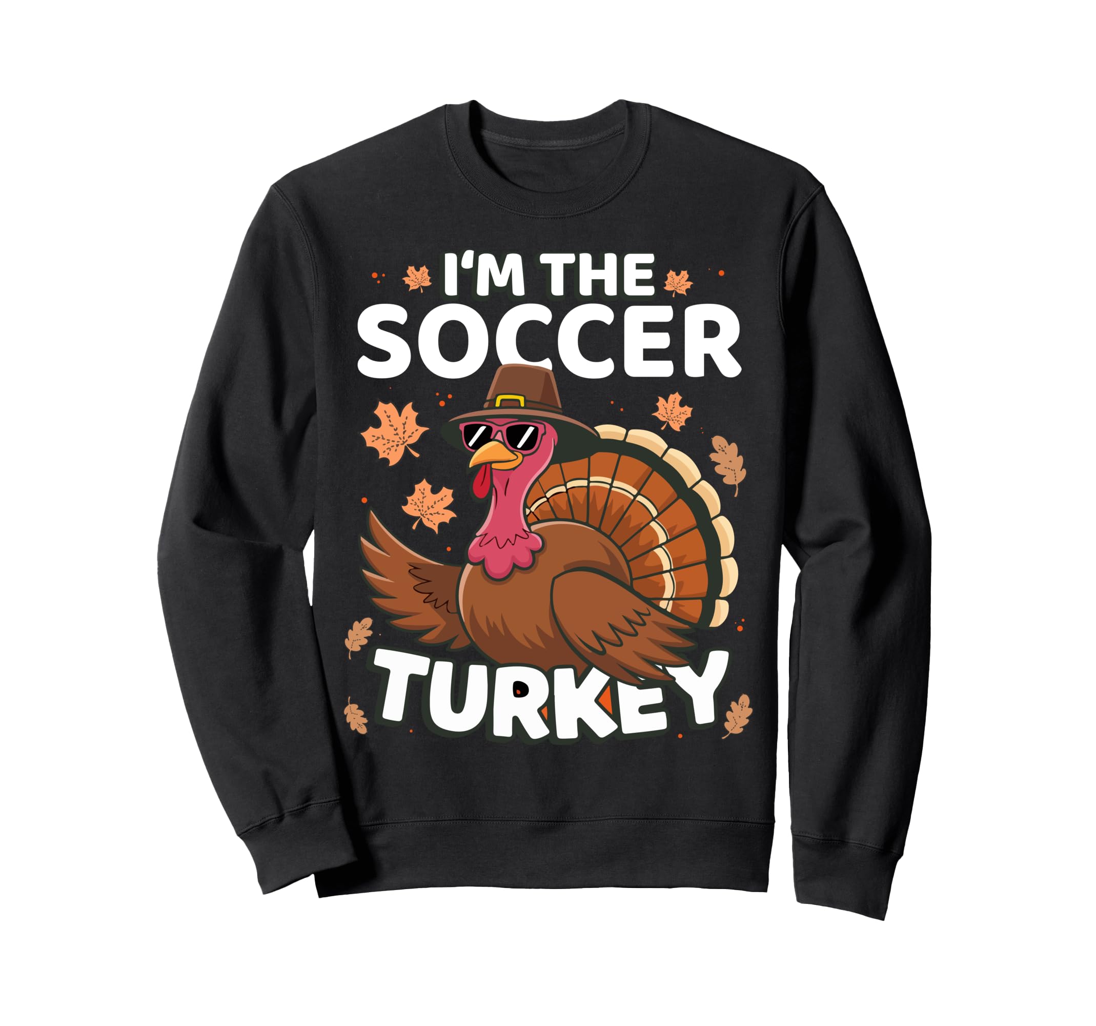Thanksgiving Im Soccer Turkey Family Sweatshirt - Custom Art Print Unisex