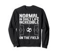 Normal Daily Life Incredible Field Sweatshirt - Novelty Apparel Unisex