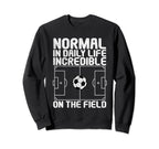 Normal Daily Life Incredible Field Sweatshirt - Novelty Apparel Unisex