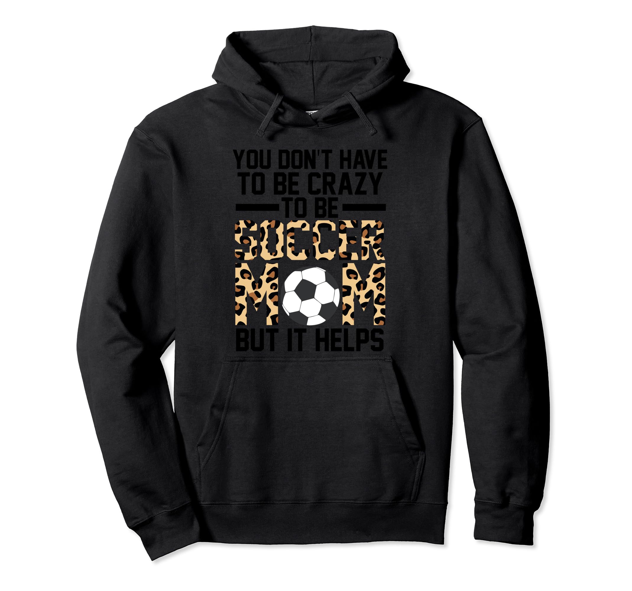 You Dont Have To Be Cray To Be Soccer Hoodie - Fun Novelty Design Unisex