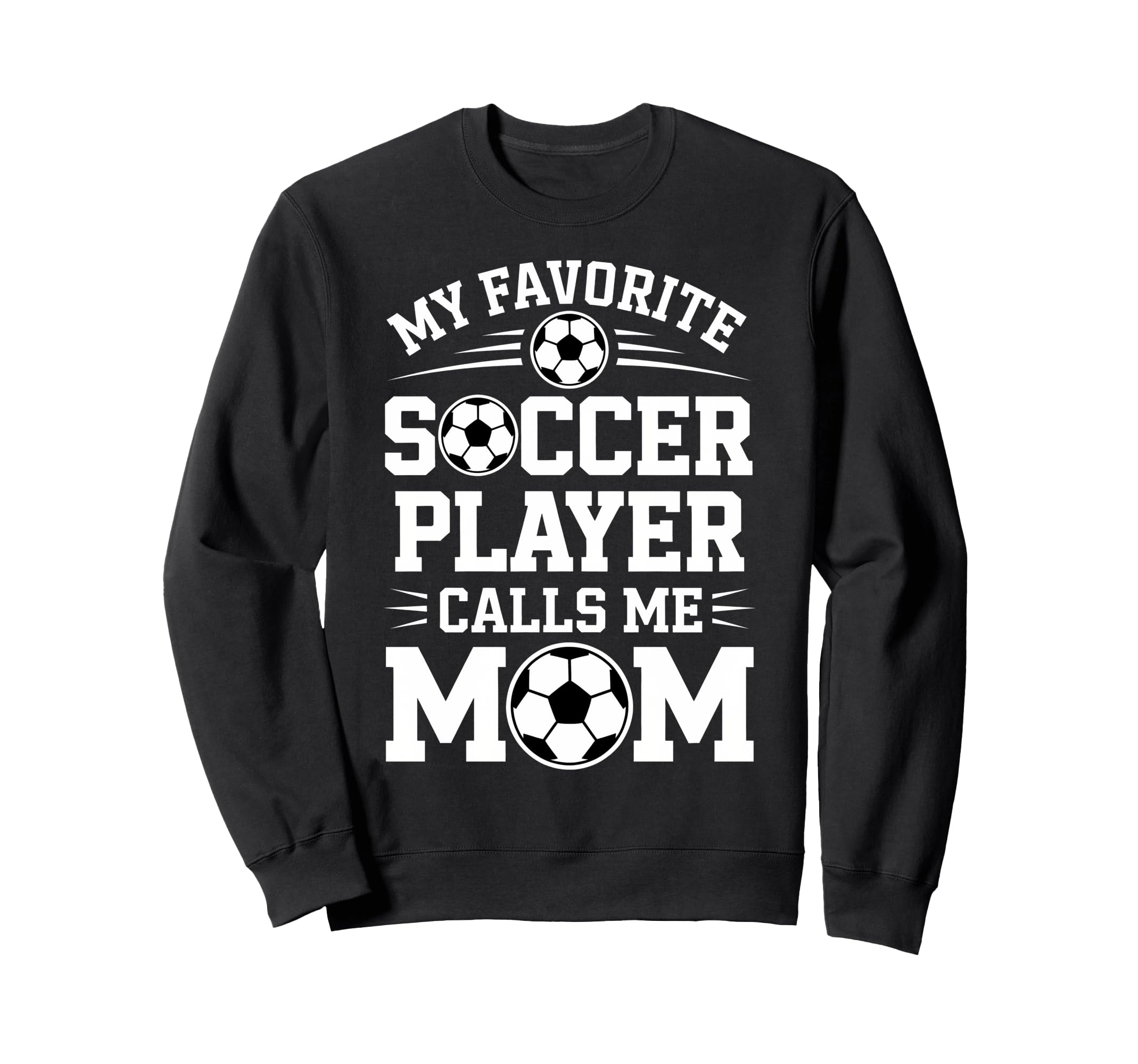 Soccer Player Mom Funny Soccer Sweatshirt - Fun Novelty Design Unisex