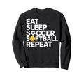 Eat Sleep Soccer Softball Repeat Sweatshirt - Aesthetic Graphic for Adults