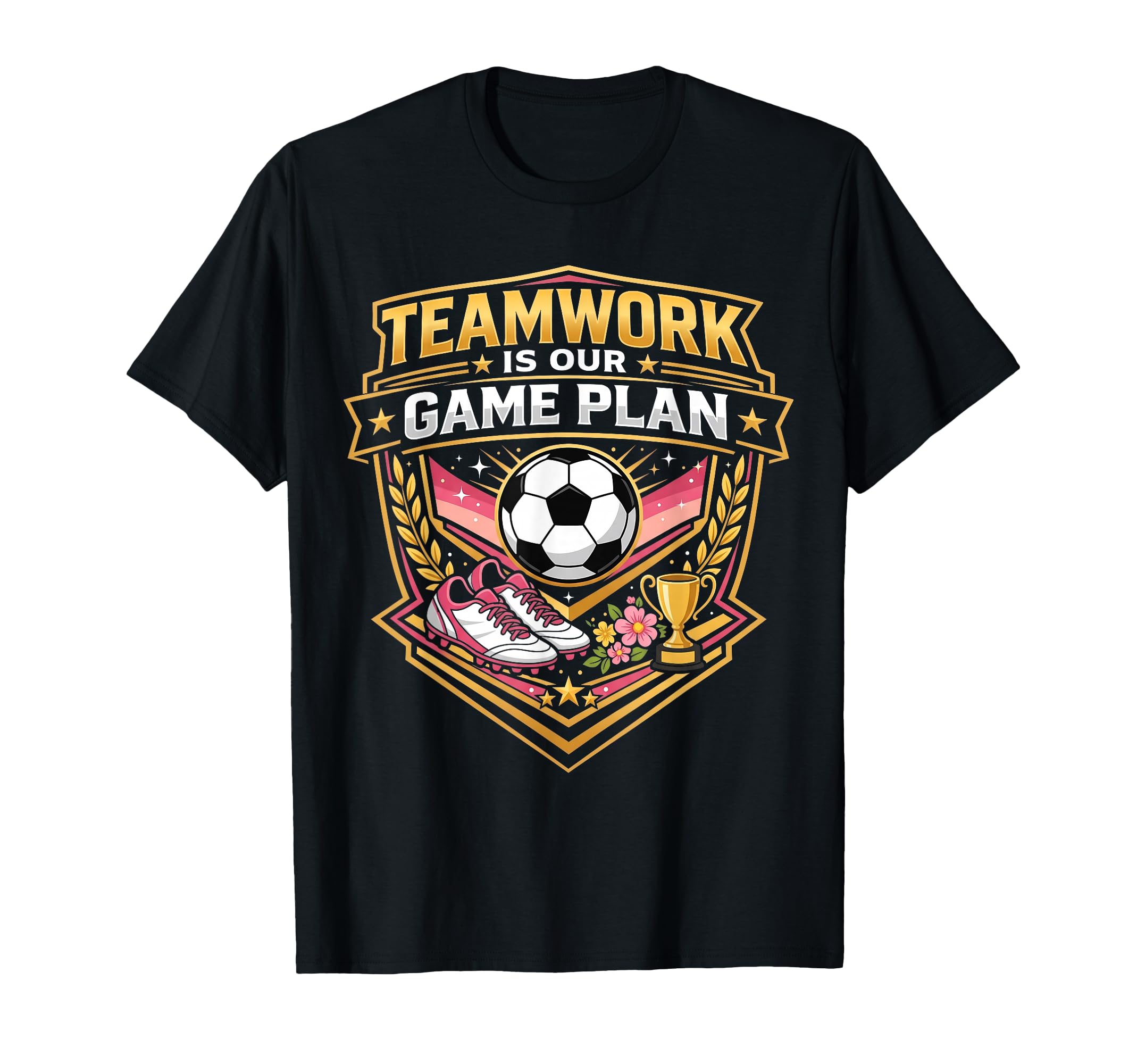 Teamwork Is Our Game Plan Team Soccer T-Shirt - Graphic Print Unisex