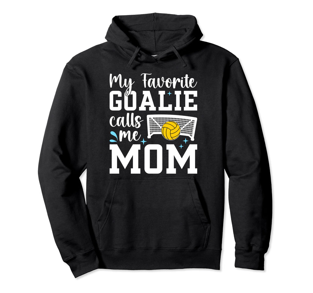 My Favorite Water Polo Goalie Mother Water Hoodie - Graphic Print Unisex
