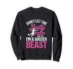 Dont Let Pretty Face Fool You Sweatshirt - Novelty Apparel Men Women