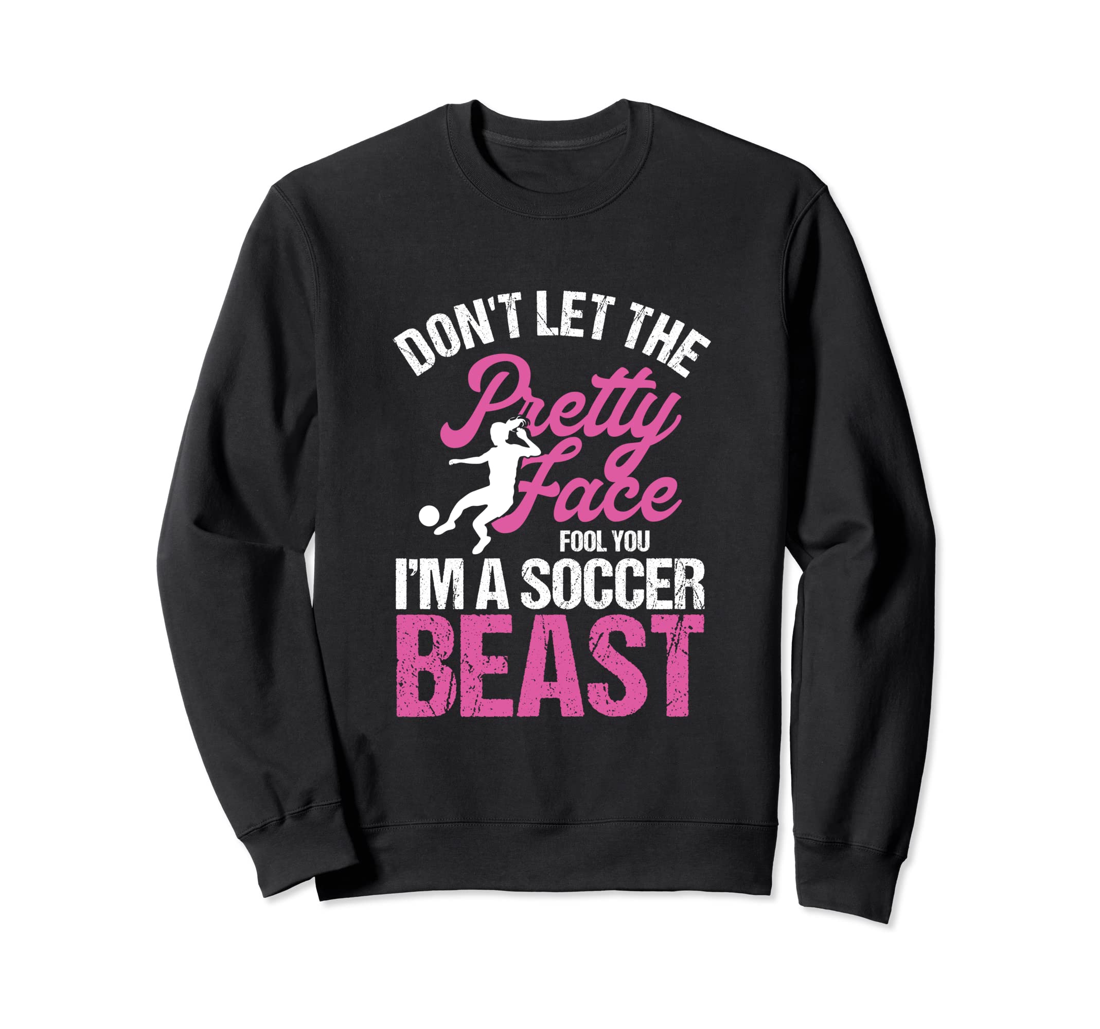 Dont Let Pretty Face Fool You Sweatshirt - Novelty Apparel Men Women