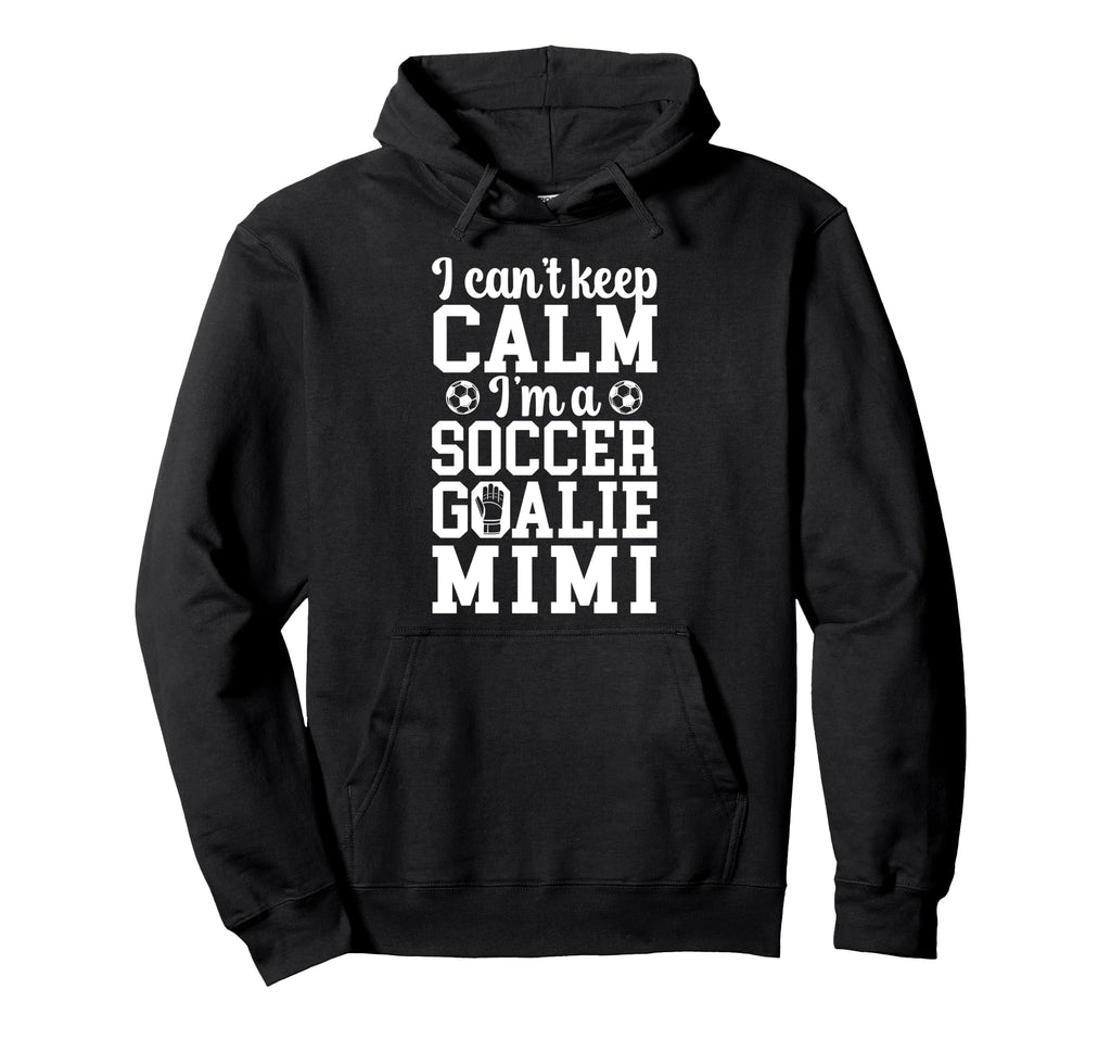 Im Soccer Goalie Mimi Soccer Keeper Hoodie - Aesthetic Graphic Men Women