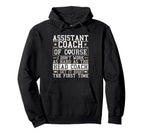Soccer Assistant Coach Gets It Right First Hoodie - Unique Graphic Unisex