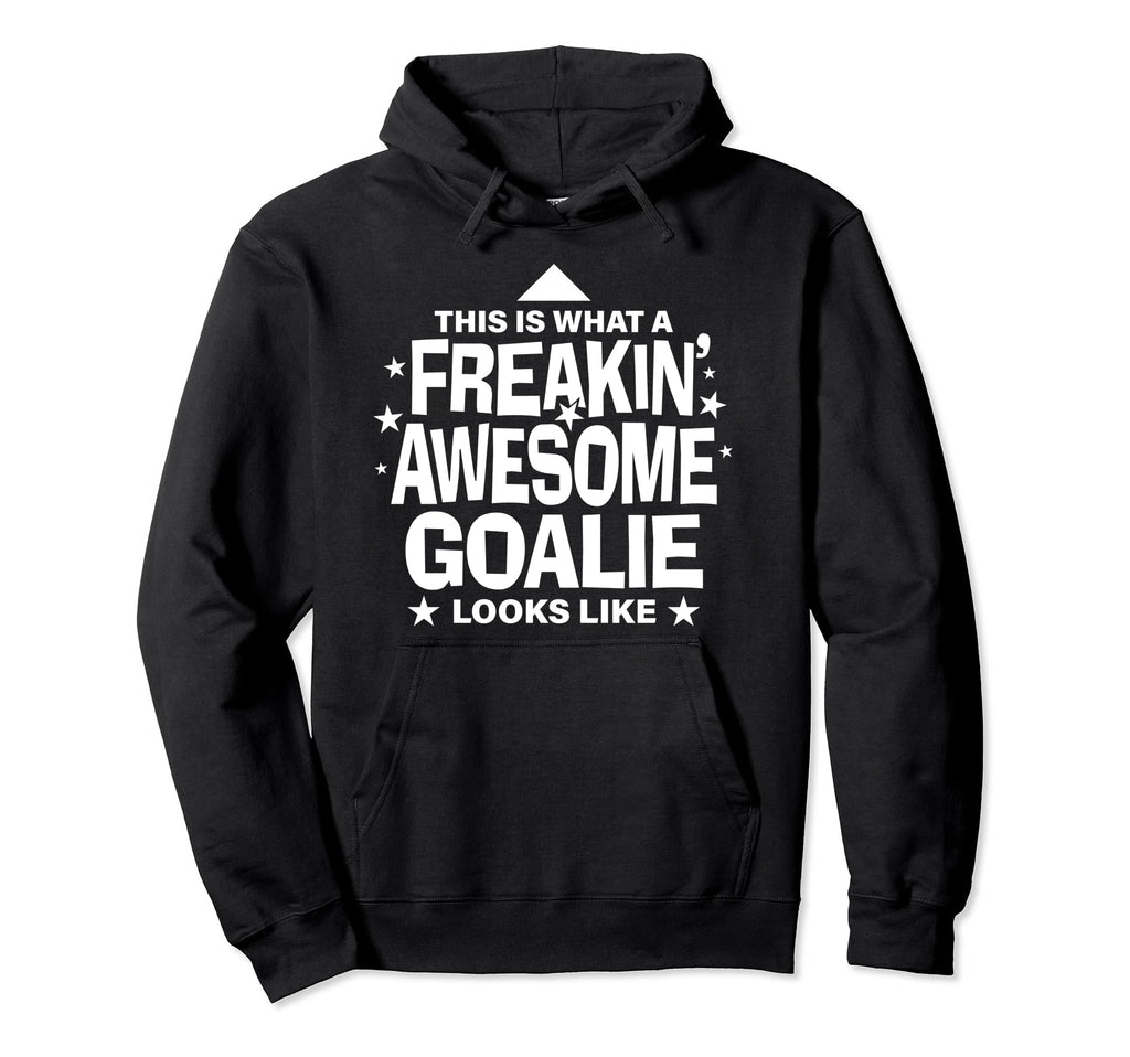 Freakin Awesome Goalie Funny Soccer Hoodie - Novelty Apparel for Adults